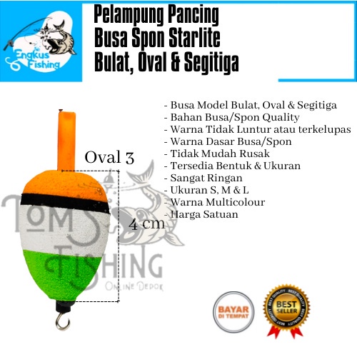 Pelampung Pumbul Pancing Starlite Busa Spon Bulat, Oval &amp; Segitiga (No.1, No.2, No.3) Berkualitas Murah - Engkus Fishing