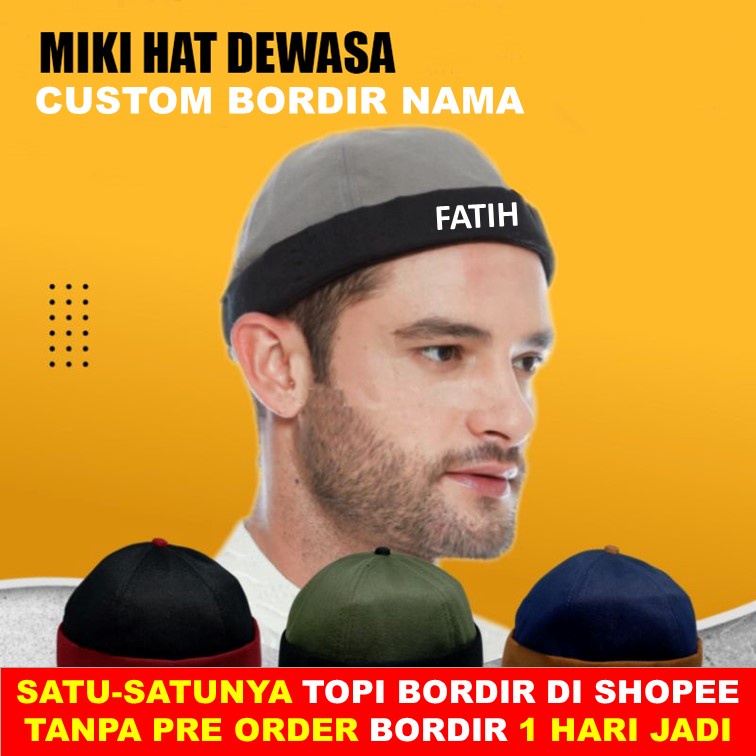 PECI MIKI HAT DEWASA PECI MUSLIM PRIA REMAJA PECI BORDIR TULISAN NAMA