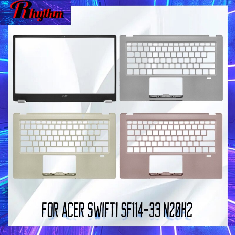 PREORDER New Front Bezel For Acer swift1 SF114-33 N20H2 Screen Frame Palmrest Upper Top Case B C She