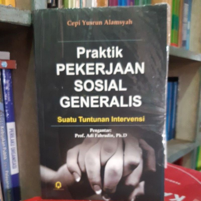 PRAKTIK PEKERJAAN SOSIAL GENERALIS SUATU TUNTUTAN INTERVENSI