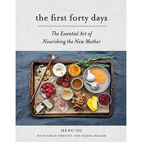

The First Forty Days: The Essential Art of Nourishing the New Mother