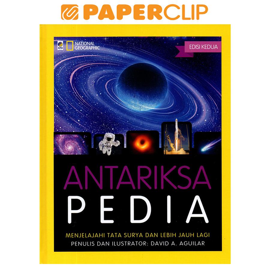 NATIONAL GEOGRAPHIC ANTARIKSA PEDIA (EDISI KEDUA)