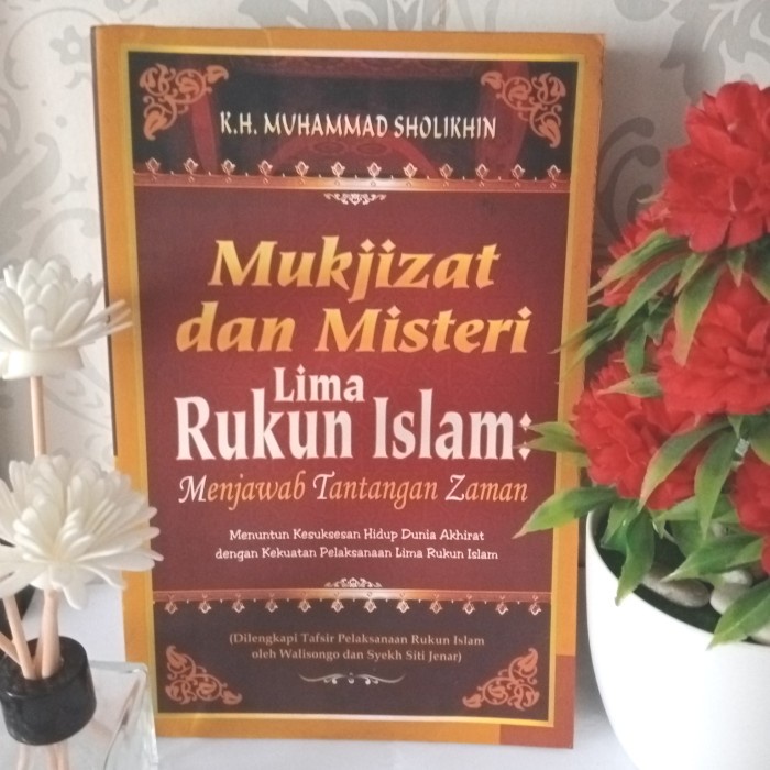 MUKJIZAT DAN MISTERI LIMA RUKUN ISLAM,MENJAWAB TANTANGAN ZAMANORIGINAL