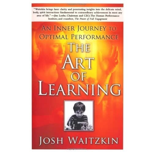 

The Art of Learning: An Inner Journey to Optimal Performance