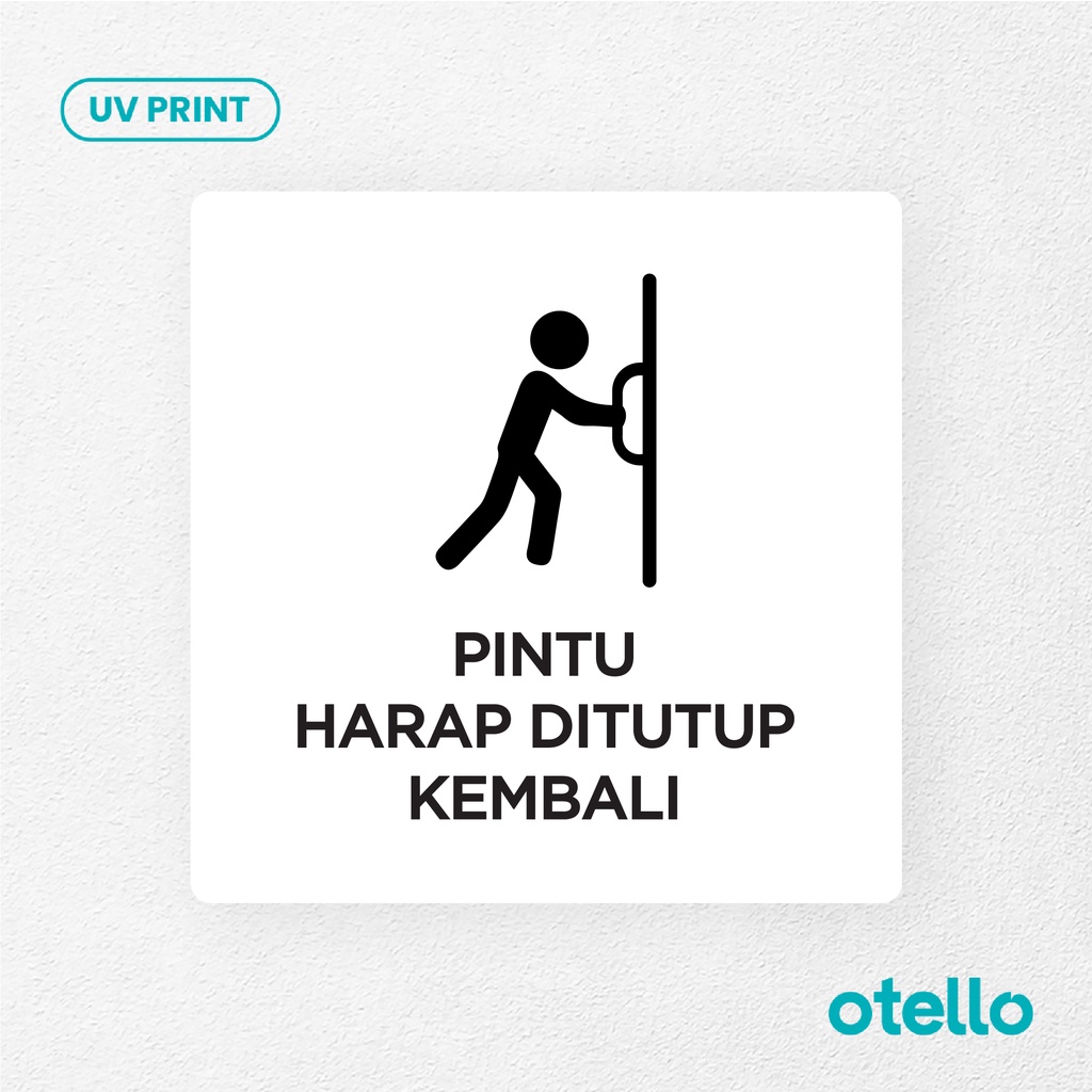 Pintu Harap Ditutup Kembali Signage Board Akrilik Tempel Dinding Papan Acrylic Sign Board Signage Tempel Dinding Tulisan Label Tanda Petunjuk Rambu Aklirik UV Print Himbauan