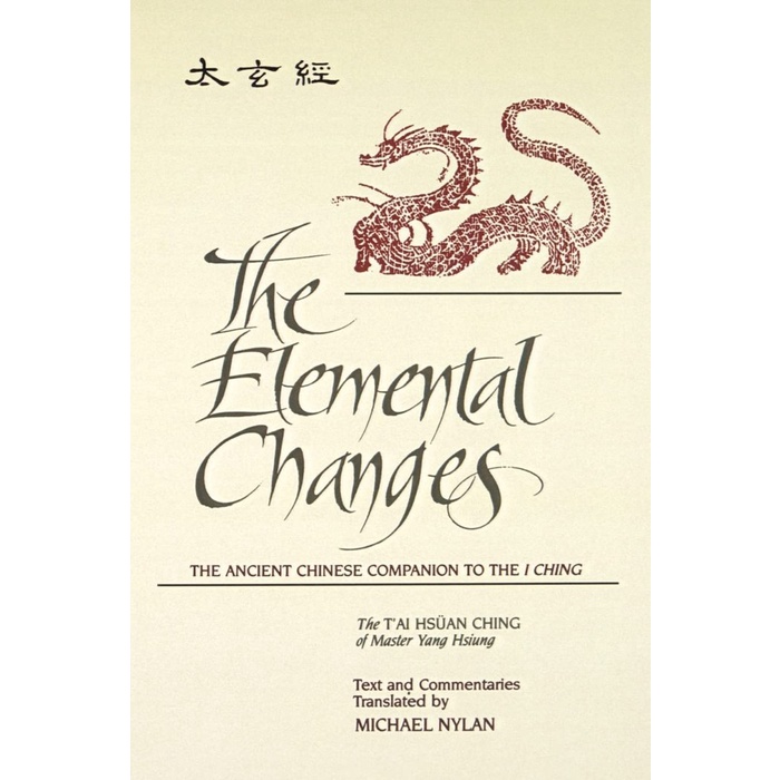 

The Elemental Changes: The Ancient Chinese Companion to the I Ching