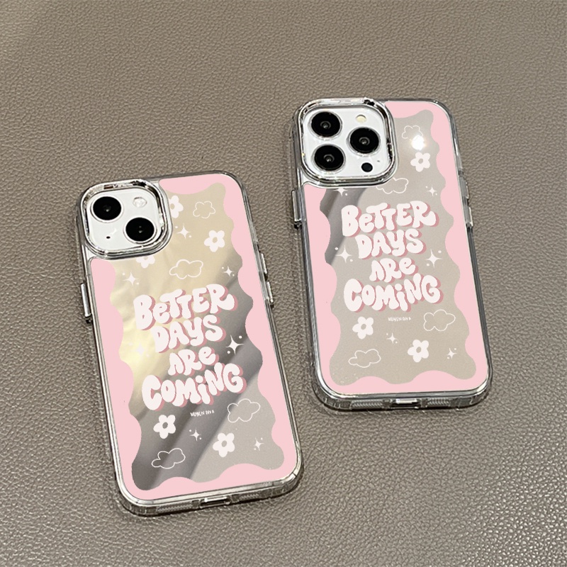 IPHONE Pink Better Days Are Coming Mirror Phone Case Kompatibel Untuk Iphone11 12 13 14 12Pro 13Pro 14Pro Pro Max XR X XS Max Electroplating Tombol Perlindungan Mirror Cover