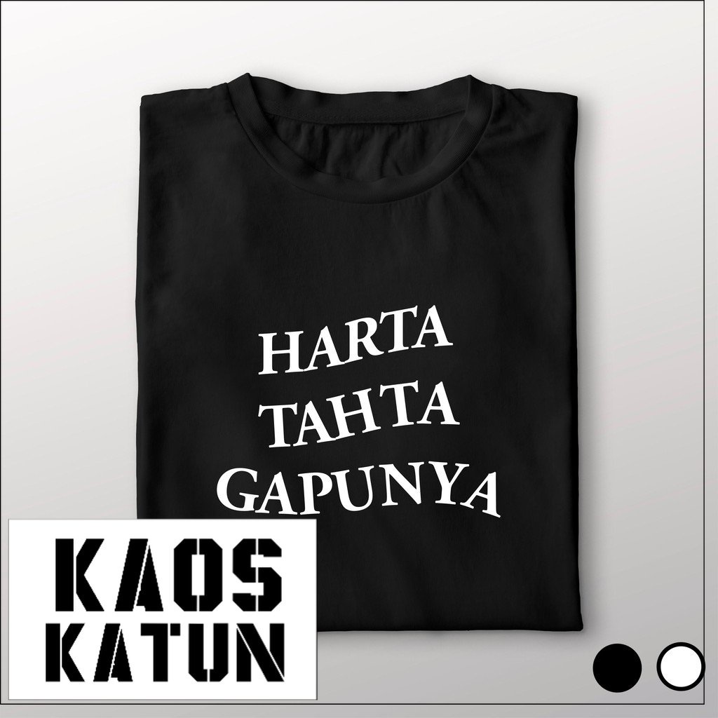 kaos kata kata harta tahta gak punya lucu plesetan