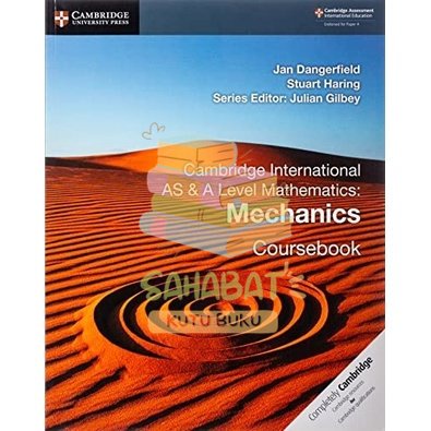 

BUKU CAMBRIDGE INTERNATIONAL AS & A LEVEL MATHEMATICS MECHANICS COURSEBOOK - JAN DANGERFIELD, STUART HARING, JULIAN GILBEY