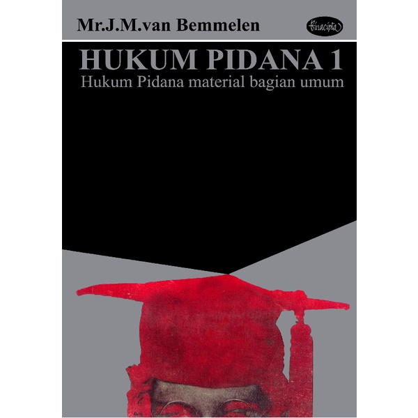BUKU HUKUM PIDANA 1 (HUKUM PIDANA MATERIAL BAGIAN UMUM) - VAN BEMMELEN