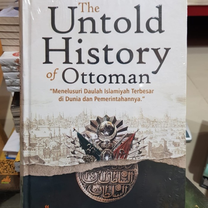 The untold History of Ottoman Buku Sejarah turki pustaka Al Kautsar