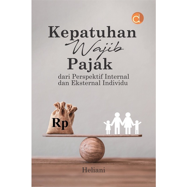 

Buku Kepatuhan Wajib Pajak dari Perspektif Internal dan Eksternal Original