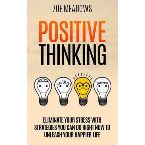 

Positive Thinking Eliminate Your Stress with Strategies