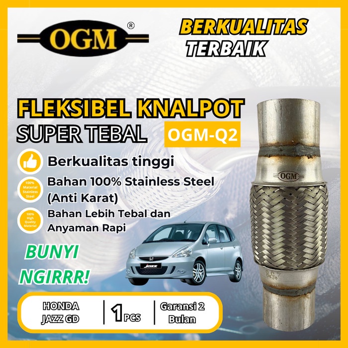 OGM - FLEKSIBEL FLEXIBLE KNALPOT BUNYI NGIRRR HONDA JAZZ GD SUPER TEBAL BERKUALITAS TINGGI