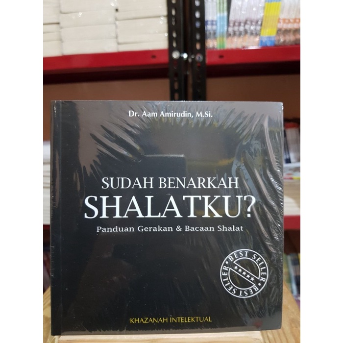 Sudah Benarkah Shalatku? - Khazanah Intelektual