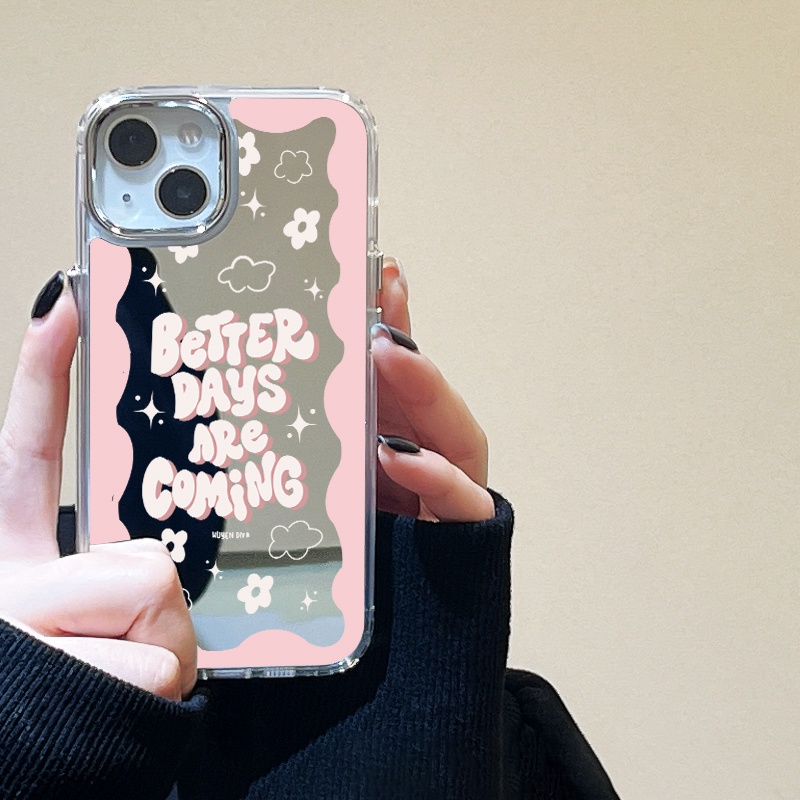 IPHONE Pink Better Days Are Coming Mirror Phone Case Kompatibel Untuk Iphone11 12 13 14 12Pro 13Pro 14Pro Pro Max XR X XS Max Electroplating Tombol Perlindungan Mirror Cover