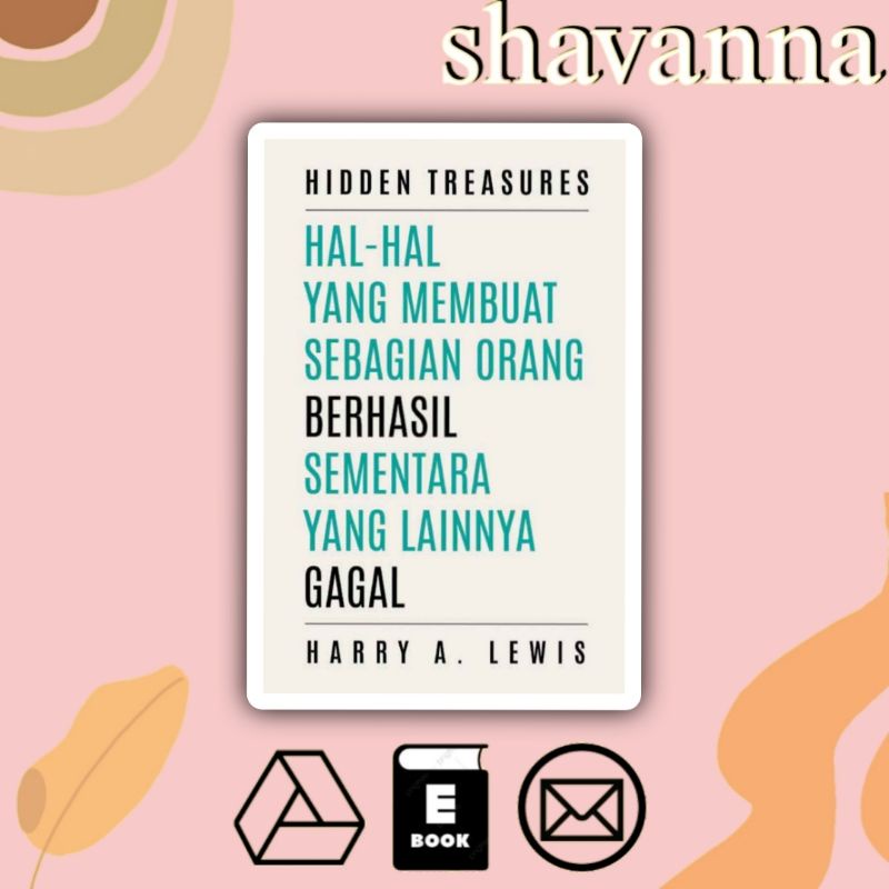 

(Indonesia) Hidden Treasures: Hal-Hal yang Membuat Sebagian Orang Berhasil Sementara yang Lainnya Gagal