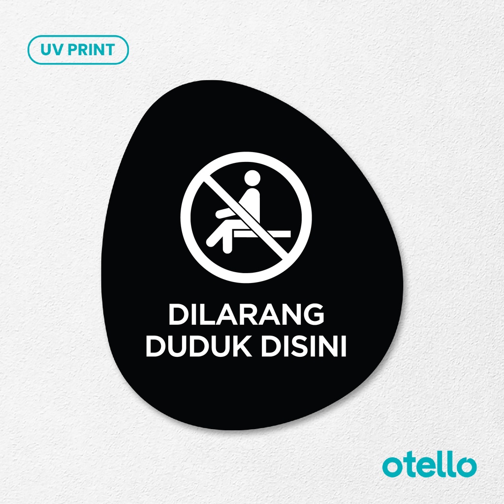 Dilarang Duduk Disini Signage Board Akrilik Tempel Dinding Papan Acrylic Sign Board Signage Tempel Dinding Tulisan Label Tanda Petunjuk Rambu Aklirik UV Print