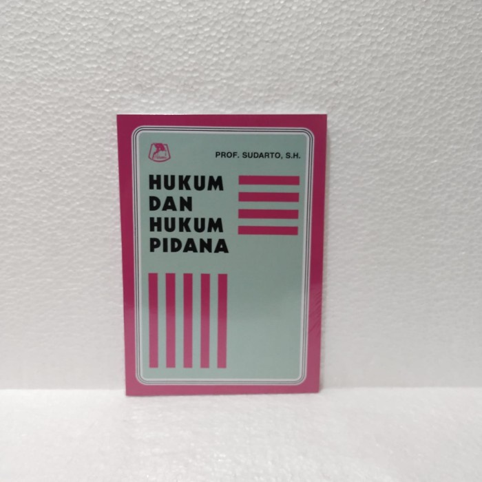 HUKUM DAN HUKUM PIDANA by PROF. SUDARTO. SH.
