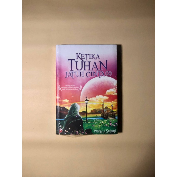 Novel Islami Ketika Tuhan Jatuh Cinta 2