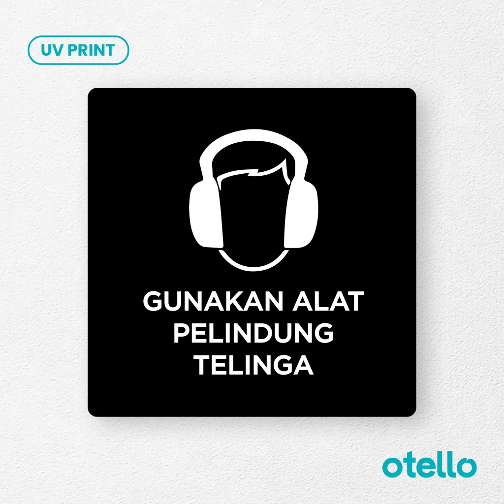 Gunakan Alat Pelindung Telinga Signage Board Akrilik Tempel Dinding Papan Acrylic Sign Board Signage Tempel Dinding Tulisan Label Tanda Petunjuk Rambu Aklirik UV Print