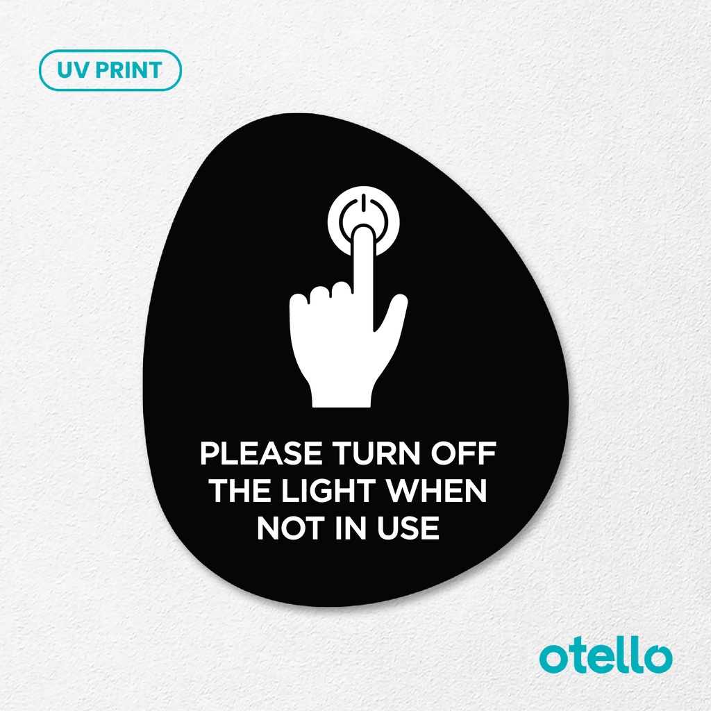 Please Turn Off The Light When Not In Use Signage Board Akrilik Tempel Dinding Papan Acrylic Sign Board Signage Tempel Dinding Tulisan Label Tanda Petunjuk Rambu Aklirik UV Print