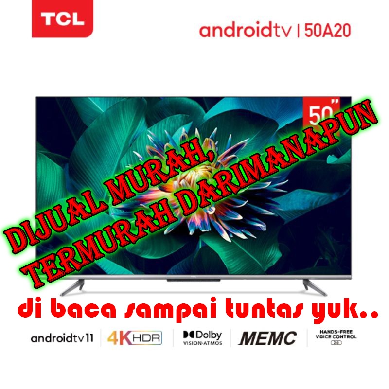 TV ANDROID 50 INCH TCL, 50A20 SERI TERTINGGI TCL ANDROID.  FRAMELESS