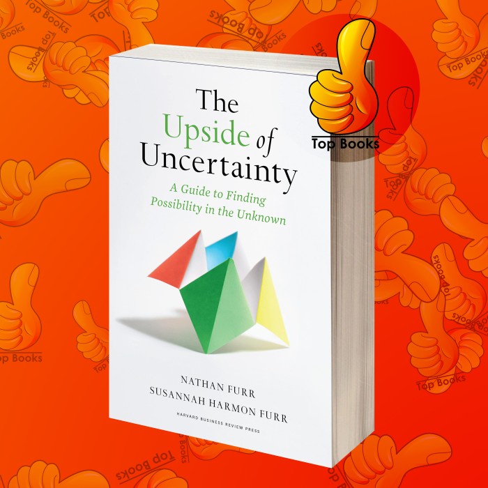 The Upside Of Uncertainty