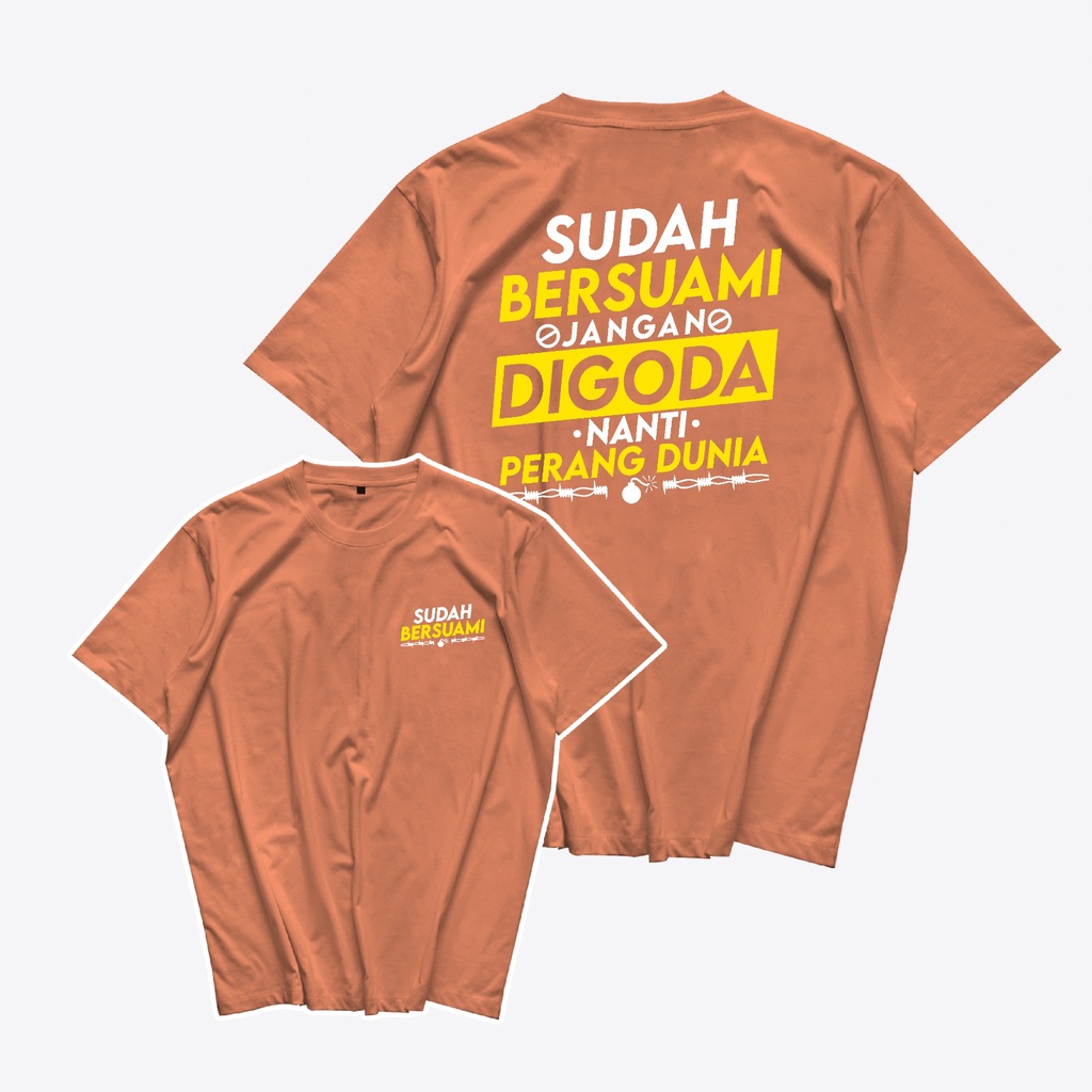 Kaos Distro Sudah Bersuami Jangan Digoda nanti perang dunia   Viral  Unisex