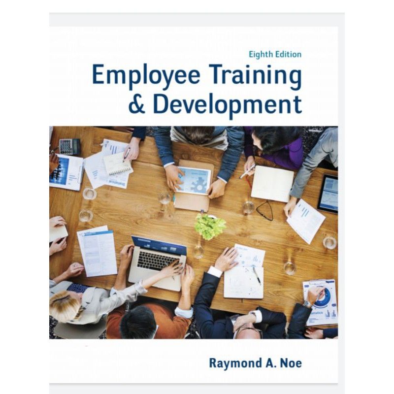 

Employee Training & and Development eighth edition raymond a noe