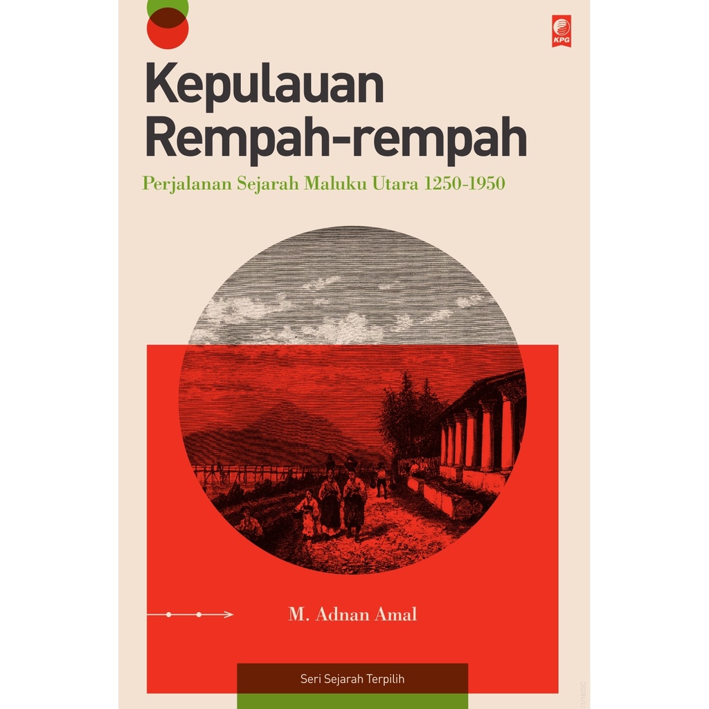 BUKU KEPULAUAN REMPAH-REMPAH PERJALANAN SEJARAH MALUKU UTARA | Ready