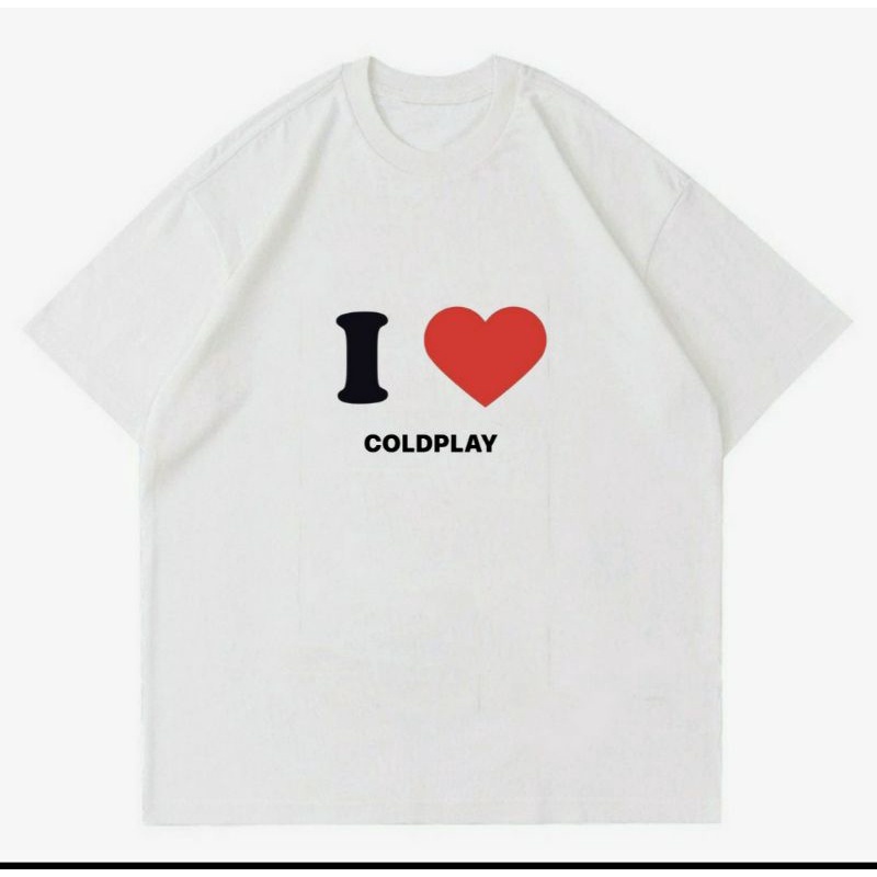 BAJU COLDPLAY - I LOVE YOU | T-SHIRT COLDPLAY PUTIH | KAOS BAND COLDPLAY | BAJU OVERSIZE | COLDPLAY 