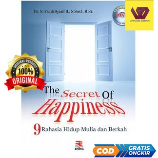 The Secret Of Happiness Penulis Dr.N.Faqih Syarif H