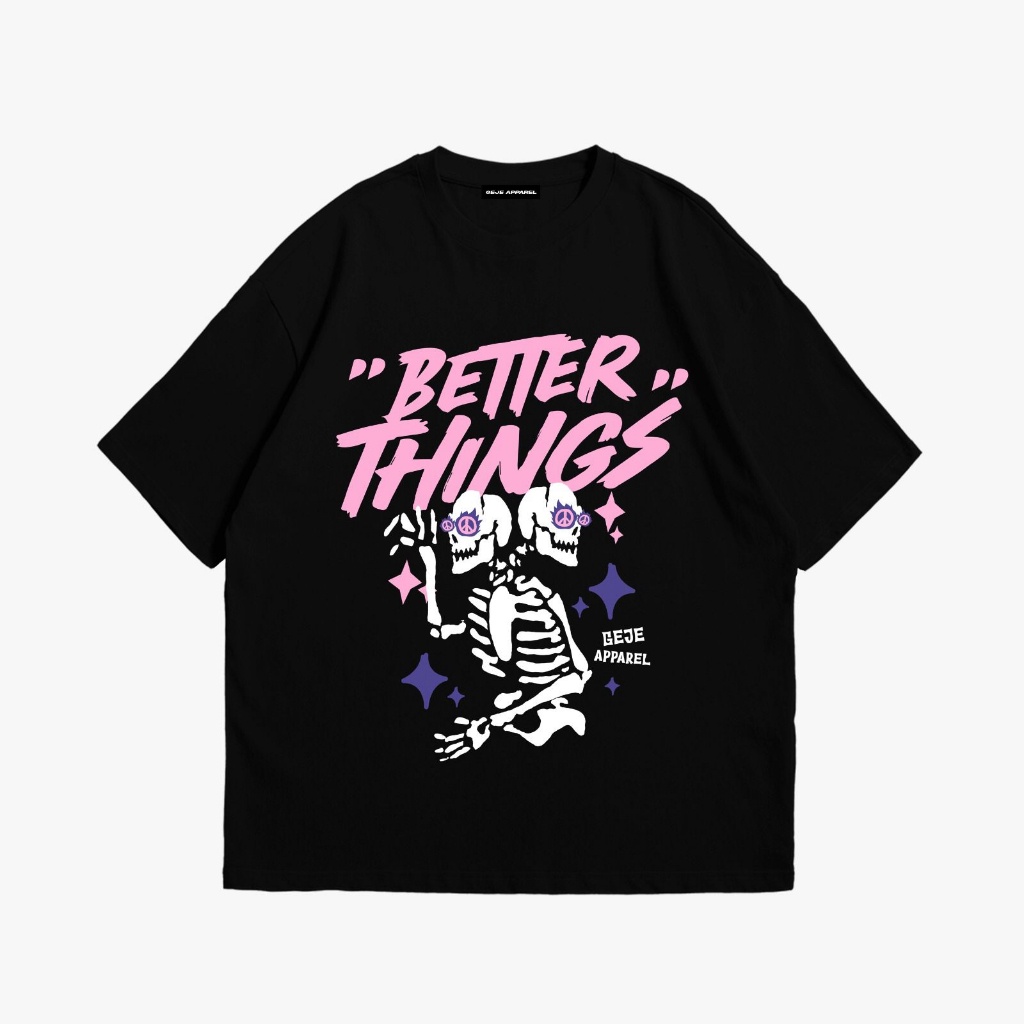 Geje Apparel - T-Shirt Oversize Better Things