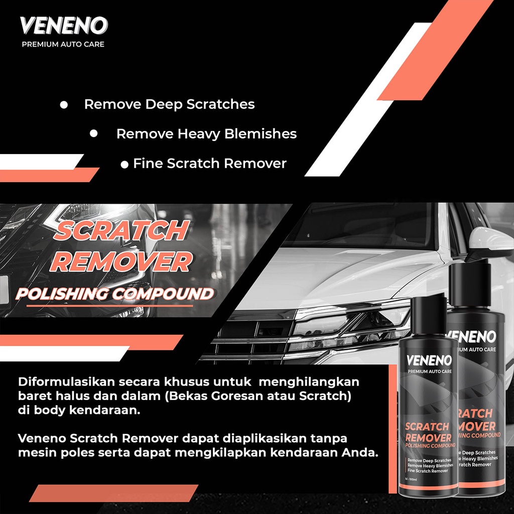 Veneno Scratch Remover - Polishing Compound - Menghilangkan Baret, Lecet, Goresan di Body Mobil