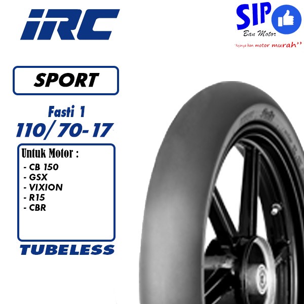 Ban racing ring 17 IRC Fasti 1  Ukuran 110 70 17 tubeless