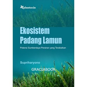 Ekosistem Padang Lamun; Potensi Sumberdaya Perairan yang Terabaikan - Supriharyono