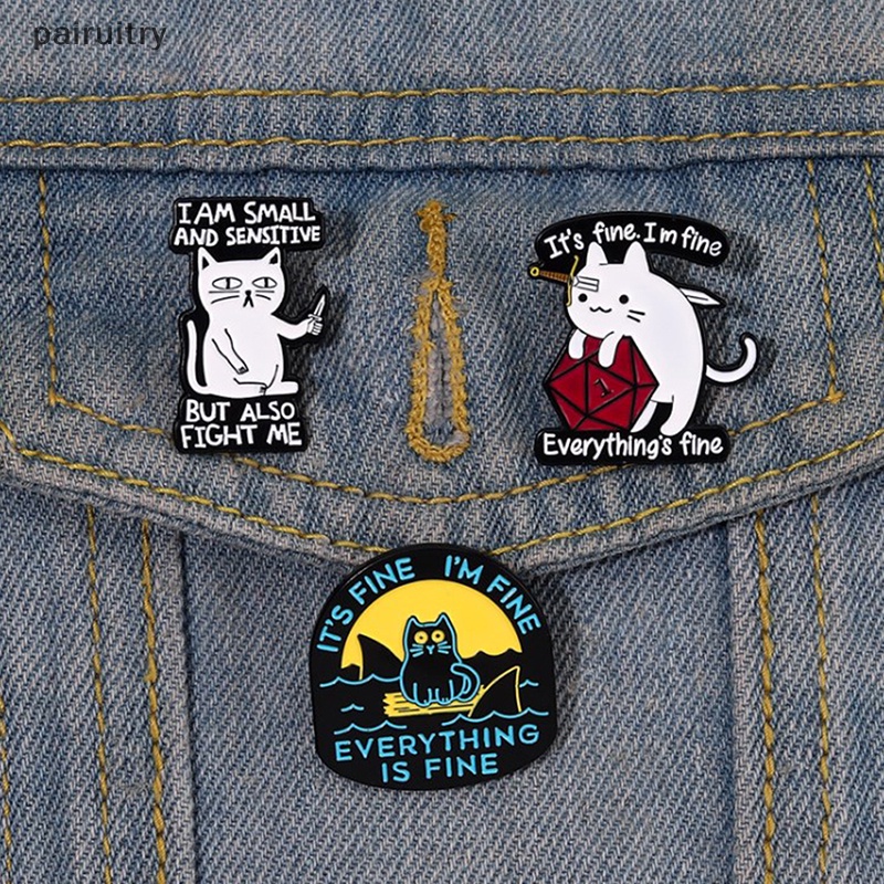 Prt It's Fine I' M Fine Enamel Pin Custom Lucu Kucing Hiu Bros Kerah Badge Kitten Hewan Perhiasan Hadiah Untuk Anak-Anak Teman PRT