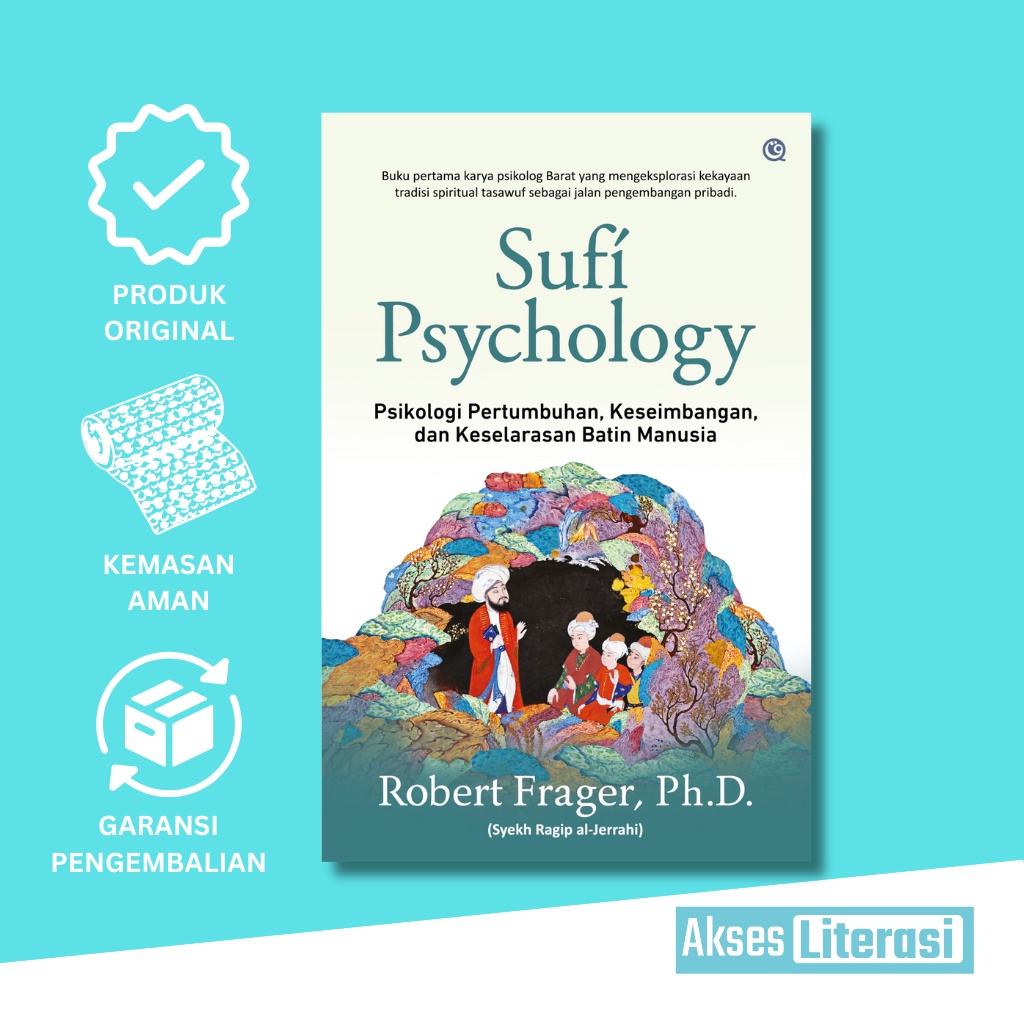 Qaff  - Sufi Psychology: Psikologi Sufi untuk Transformasi Hati, Jiwa, dan Ruh (Akses Literasi)