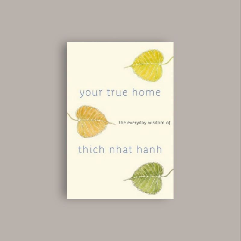 

Your True Home - Thich Nhat Hanh