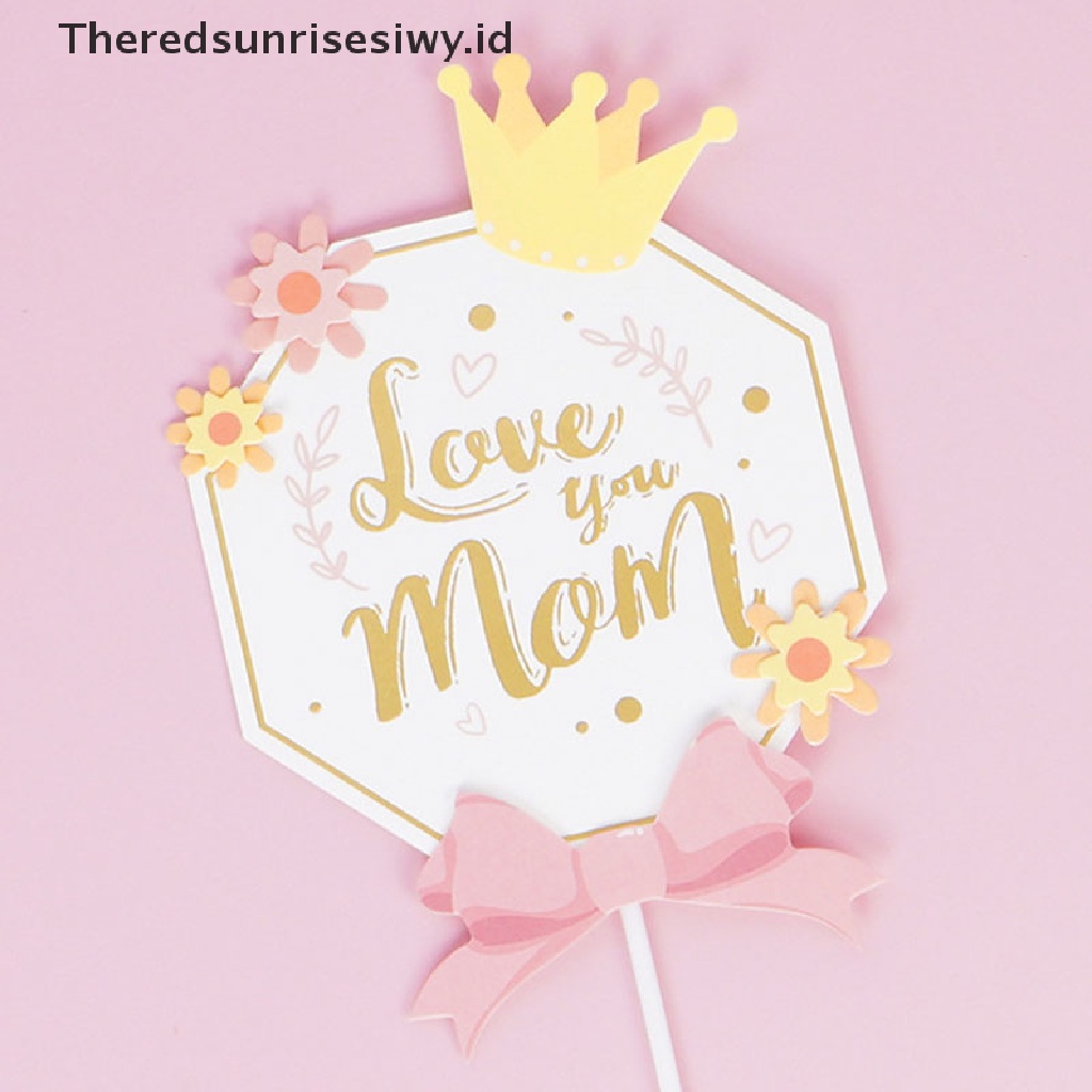 # Kado Mom &amp; PAPA DIY # Hiasan Bunga Happy Mother's Day Hadiah Hari Ibu Dekor Kue Ulang Tahun~