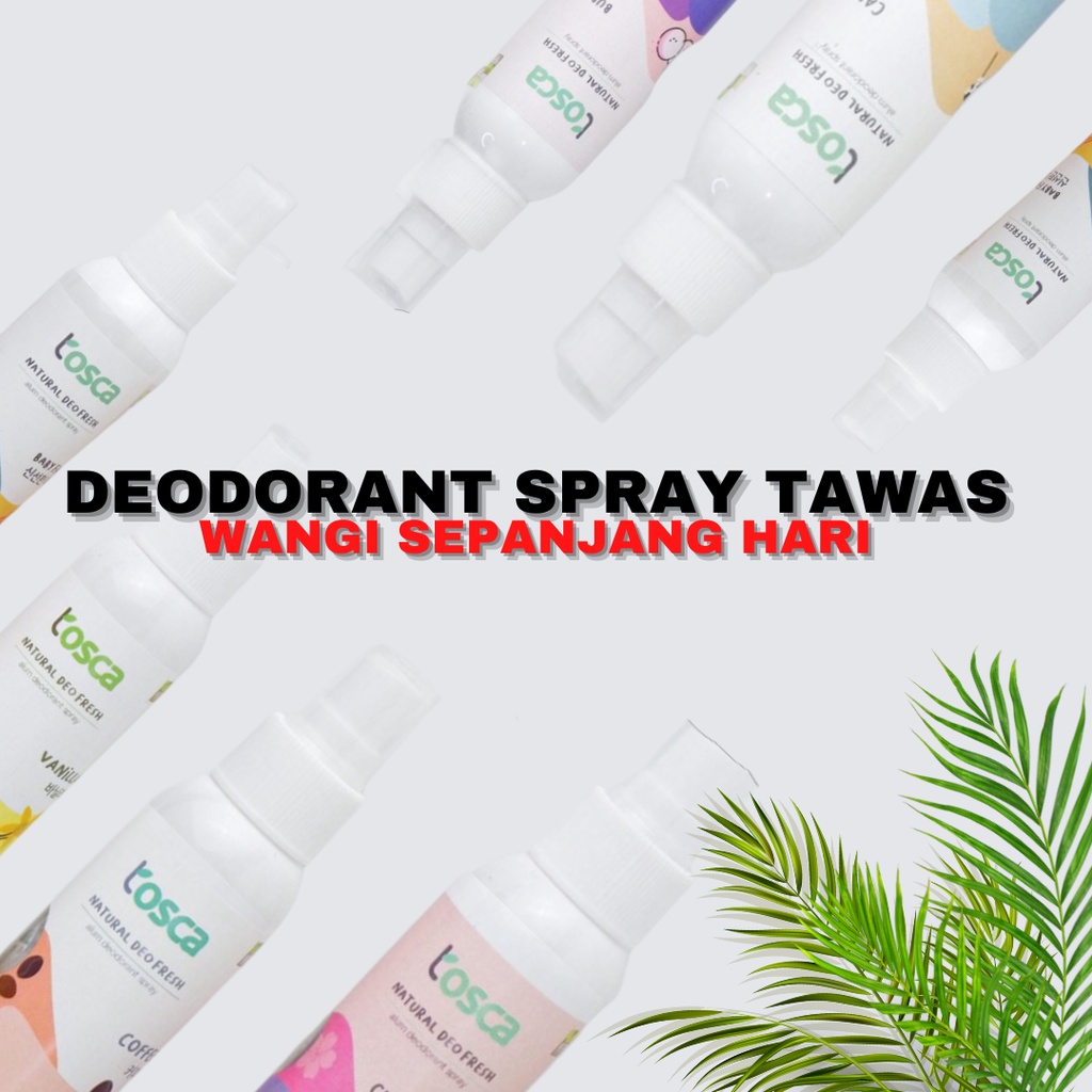 Deodorant Mencerahkan Ketiak TOSCA Natural Deodorant Spray 100ml deodorant tawas alami
