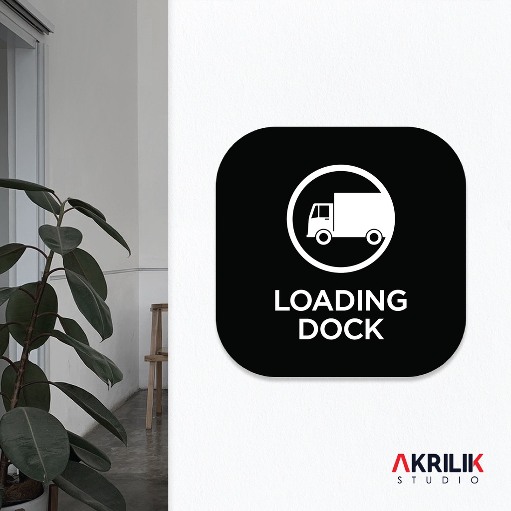 

Sign Board Akrilik Loading Dock Papan Acrylic Signage Tempel Dinding Himbauan Dok Pemuatan Tulisan Label Tanda Petunjuk Rambu Aklirik UV Print