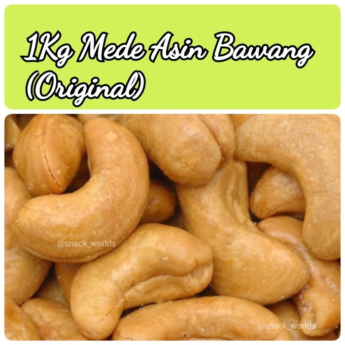 

New Arrival- 1Kg Mede Panggang ( Oven ) Roasted cashew grosir murah - Asin Bawang