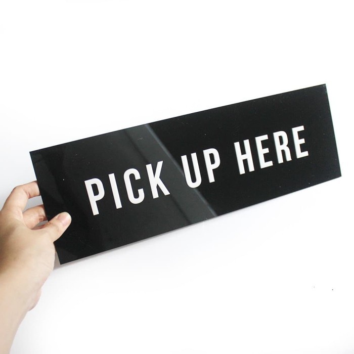 

Pick Up Here Sign | Sign Board Akrilik Timbul