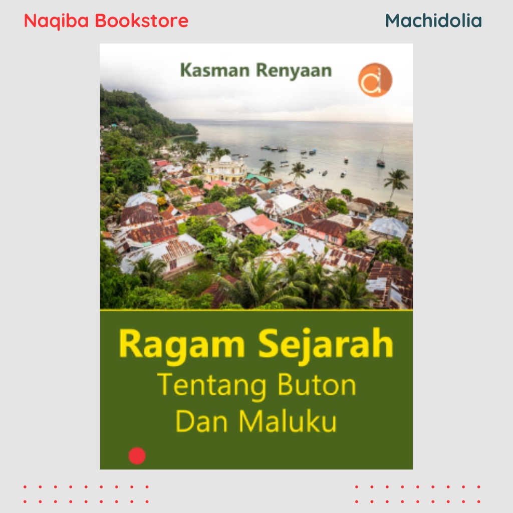 Deepublish Buku Ragam Sejarah Tentang Buton dan Maluku