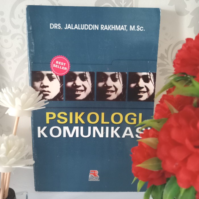 PSIKOLOGI KOMUNIKASI . JALALUDDIN RAKHMAT