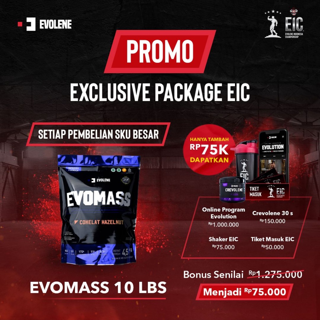 PROMO EXCLUSIVE PACKAGE EIC EVOMASS 4,5KG / EVOWHEY 50 S / ISOLENE 50 S SERVING  HARGA TERMASUK CREVOLENE 150RB + TRAINING PROGRAM EVOLENE 1jt  INDONESIA CHAMPIONSHIP + Tiket