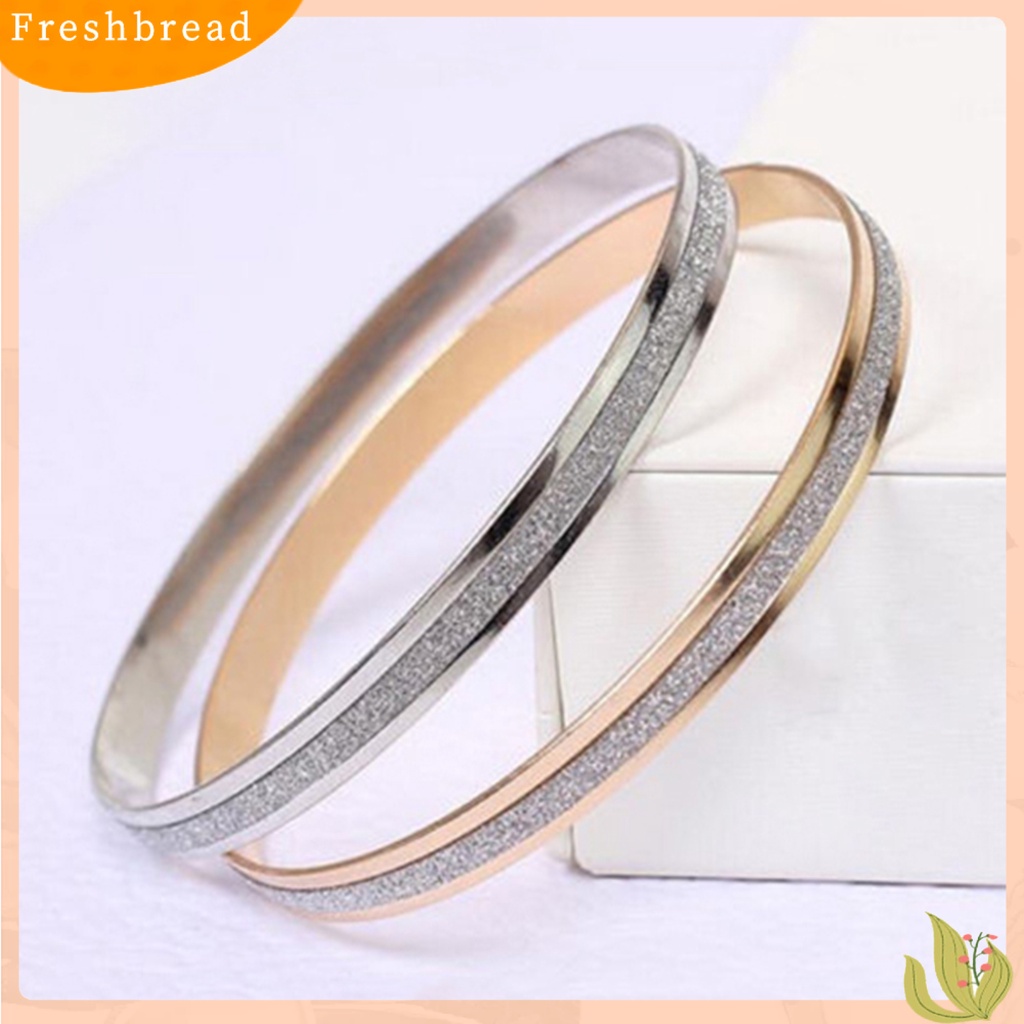 &lt; Freshbread &gt; Bangle Exquisite Fadeless Wanita Sederhana Tengah Frosted Lingkaran Gelang Untuk Pesta Pacaran