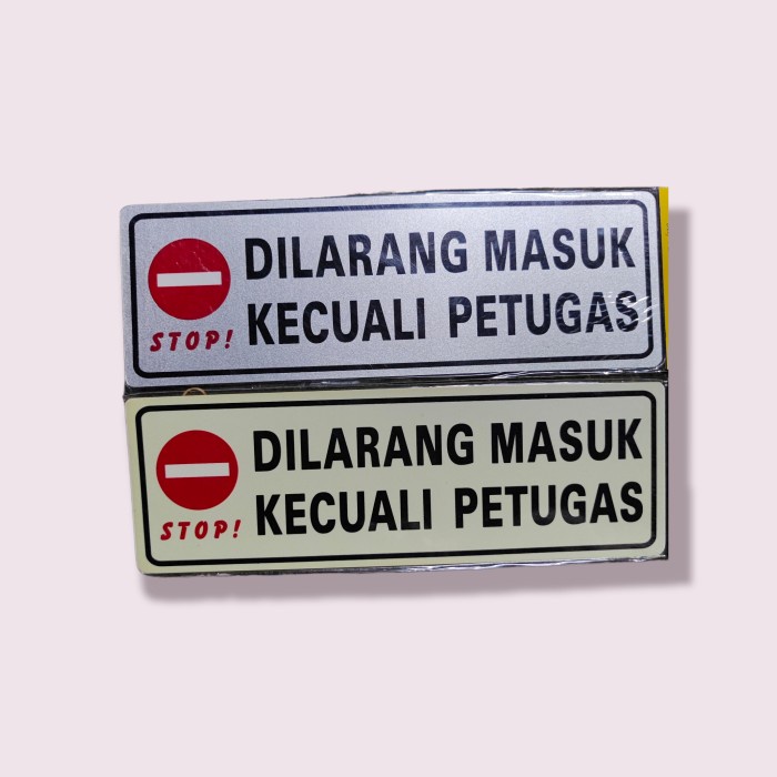 

stop dilarang masuk kecuali petugas stiker label 30 * 10